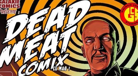 Dead Meat Comix, des comics réguliers à la française