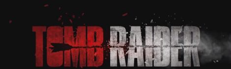 Tomb Raider : un premier trailer !
